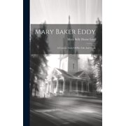 Mary Baker Eddy A Concise Story Of Her Life And Work Hardcover