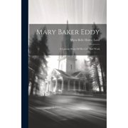 Mary Baker Eddy A Concise Story Of Her Life And Work Paperback