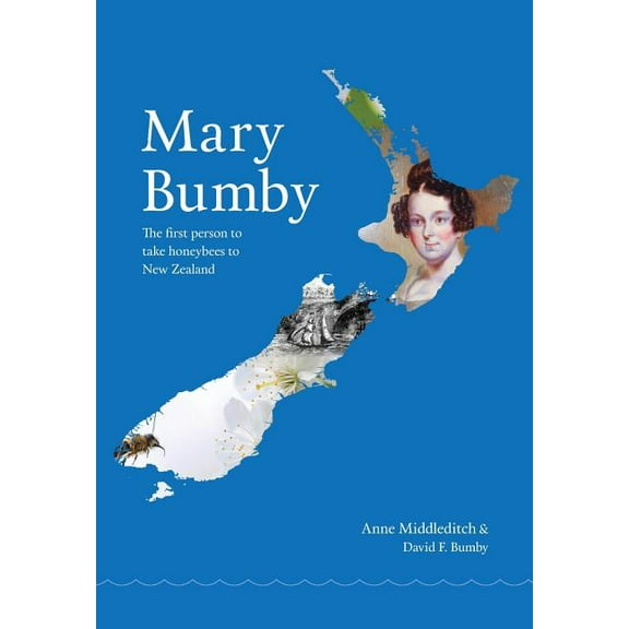 Mary Bumby: The first person to take honeybees to New Zealand