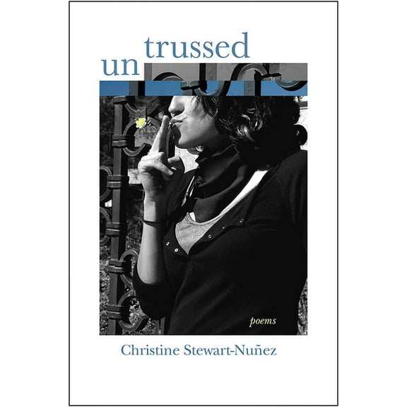 Mary Burritt Christiansen Poetry Untrussed: Poems, (Paperback)