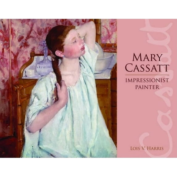 Pre-Owned Mary Cassatt: Impressionist Painter Hardcover