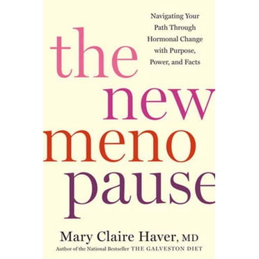 The New Menopause: Navigating Your Path Through Hormonal Change with Purpose, Power, and Facts (Hardcover)