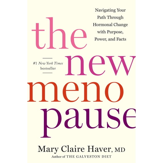 The New Menopause: Navigating Your Path Through Hormonal Change with Purpose, Power, and Facts (Hardcover)