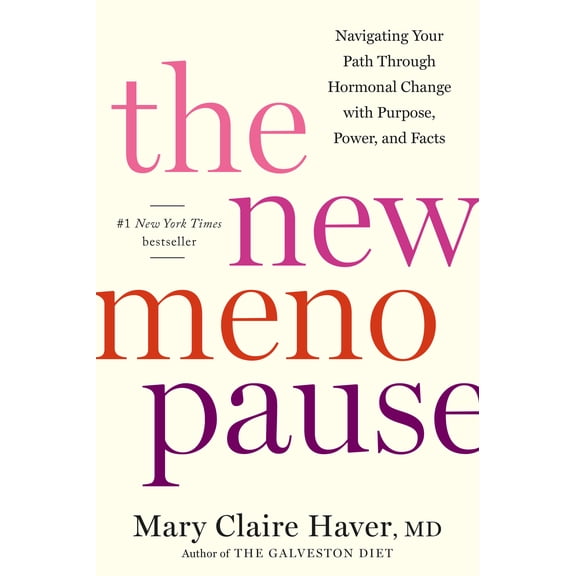 The New Menopause: Navigating Your Path Through Hormonal Change with Purpose, Power, and Facts (Hardcover)