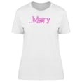thumbnail image 1 of Mary Cute Pink Heart Name T-Shirt Women -Image by Shutterstock, Female XX-Large, 1 of 2