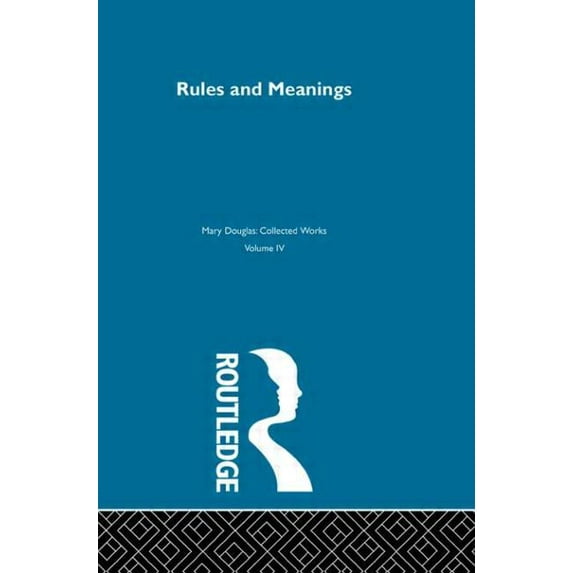 Mary Douglas Collected Works Rules and Meanings, (Paperback)