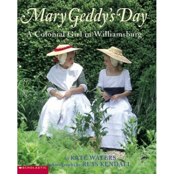 Pre-Owned Mary Geddy's Day: Colonial Girl in Williamsburg, A (Paperback) 0590929283 9780590929288