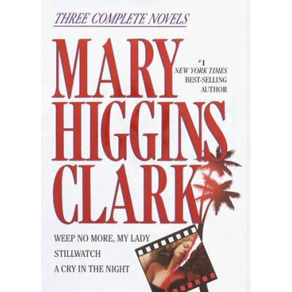 Pre-Owned Mary Higgins Clark: Three Complete Novels: Weep No More, My Lady; Stillwatch; A Cry in the Night (Hardcover) by Mary Higgins Clark, Martin