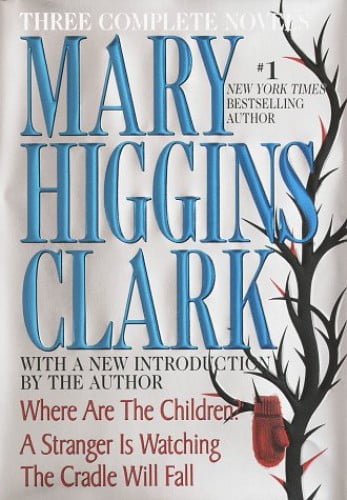 Pre-Owned Mary Higgins Clark: Three Complete Novels: Where Are The Children; A Stranger Is Watching; The Cradle Will Fall, 9780517123157, 0517123150, Hardcover,