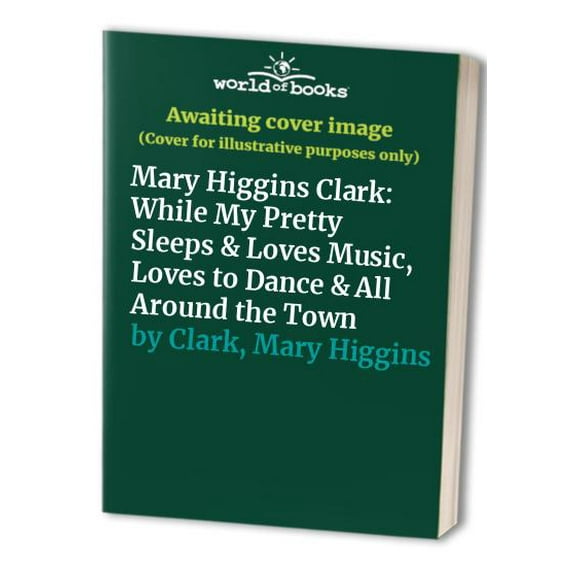 Pre-Owned Mary Higgins Clark: Three New York Times Bestselling Novels (Hardcover) 0517183684 9780517183687