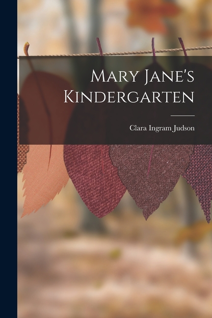 Mary Jane's Kindergarten, (Paperback)
