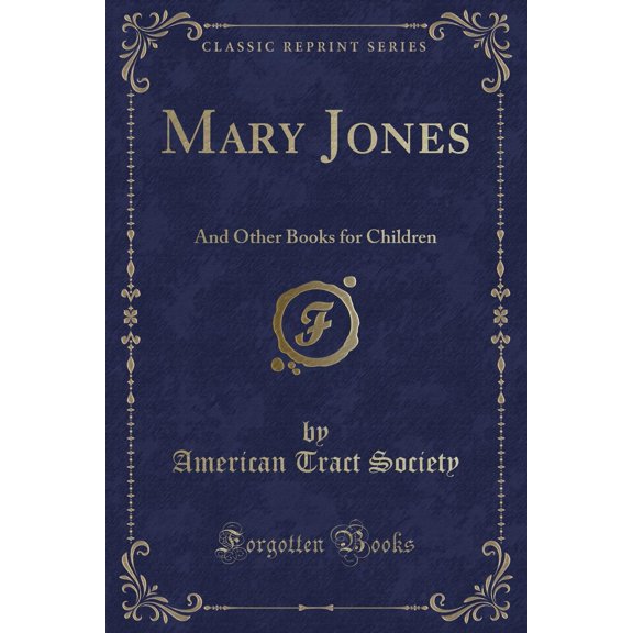 Mary Jones: And Other Books for Children (Classic Reprint)