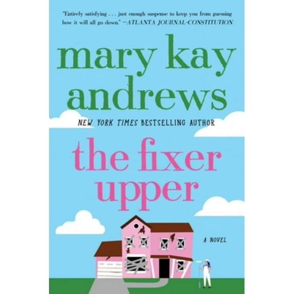 Mary Kay Andrews: The Fixer Upper: A Novel (Paperback)