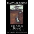 thumbnail image 1 of Mary Lee Settle Collection Killing Ground, (Paperback), 1 of 1