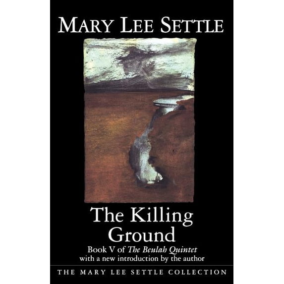 Mary Lee Settle Collection Killing Ground, (Paperback)