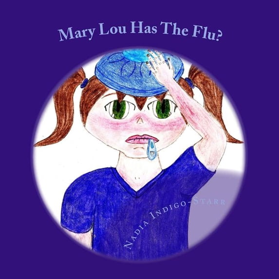 Mary Lou Mischief Mary Lou Has The Flu?, (Paperback)