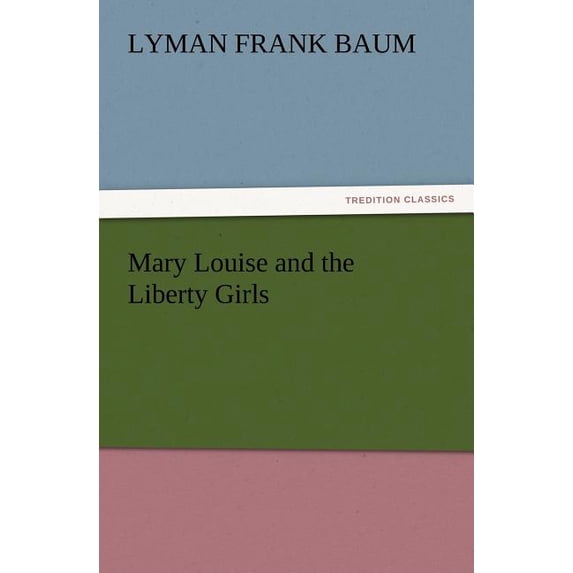 Mary Louise and the Liberty Girls (Paperback)