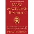 thumbnail image 1 of Mary Magdalene Revealed: The First Apostle, Her Feminist Gospel & the Christianity We Haven't Tried Yet, (Paperback), 1 of 1