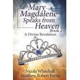 thumbnail image 1 of Mary Magdalene Speaks from Heaven: Mary Magdalene Speaks from Heaven Book 2: A Divine Revelation (Paperback), 1 of 1