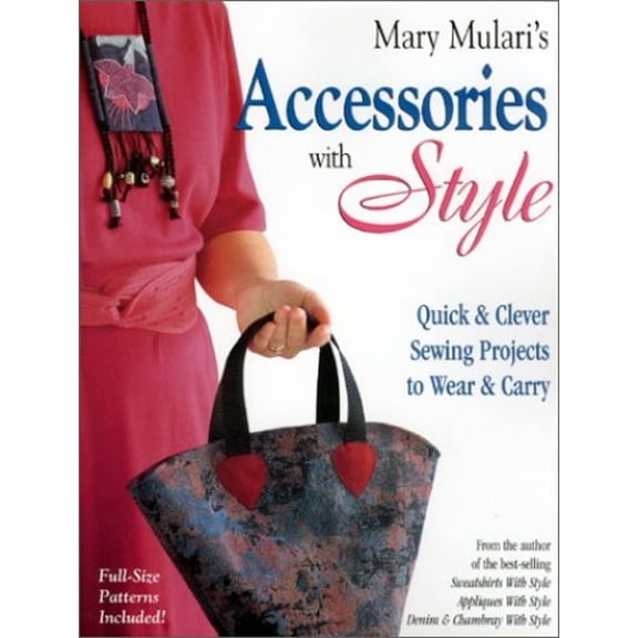 Pre-Owned Mary Mulari's Accessories With Style: Quick & Clever Sewing Projects to Wear & Carry (Paperback) 0873419707 9780873419703