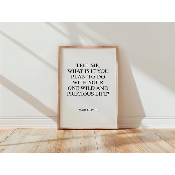 Mary Oliver Quote Minimalist Black White Typography Inspirational Office Graphic Poster Unframed Paper Print