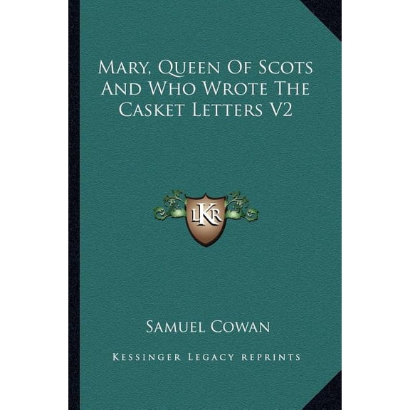 Mary, Queen of Scots and Who Wrote the Casket Letters V2 (Paperback)