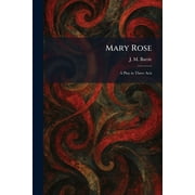 Mary Rose A Play in Three Acts, Paperback