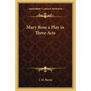 Mary Rose a Play in Three Acts