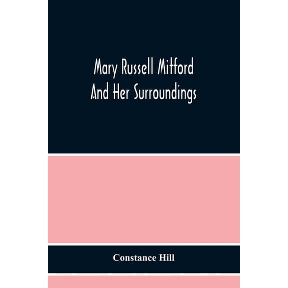 Mary Russell Mitford And Her Surroundings, (Paperback)