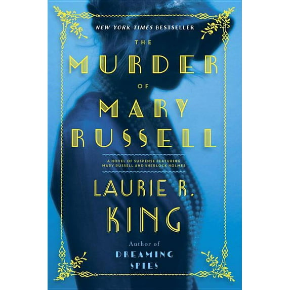 The Murder of Mary Russell: A novel of suspense featuring Mary Russell and Sherlock Holmes