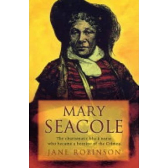 Pre-Owned Mary Seacole: the charismatic Black nurse who became a heroine of the Crimea (Paperback) 1841196770 9781841196770
