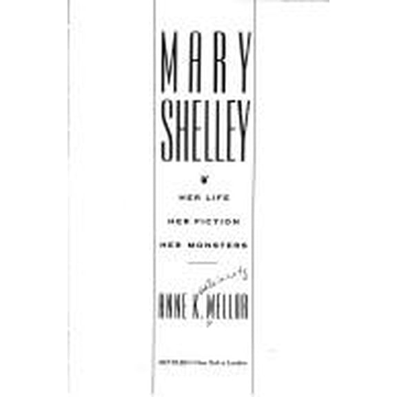 Pre-Owned Mary Shelley, Her Life, Her Fiction, Her Monsters (Hardcover) 0416017614 9780416017618