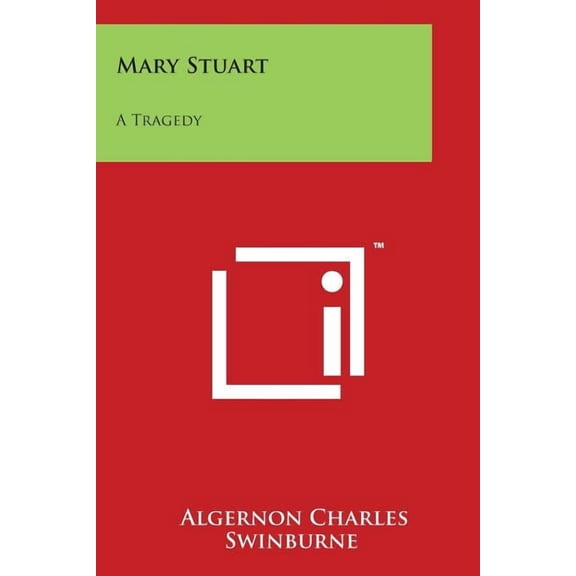 Mary Stuart : A Tragedy