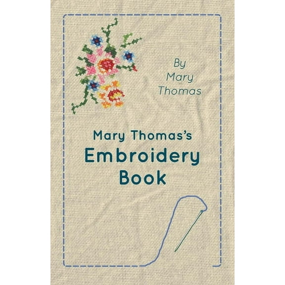 Mary Thomas's Embroidery Book, (Hardcover)