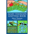 thumbnail image 1 of Pre-Owned Mary Thomas's Knitting Book (Paperback) 0486228177 9780486228174, 1 of 1