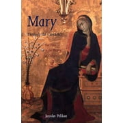Mary Through the Centuries : Her Place in the History of Culture (Paperback)
