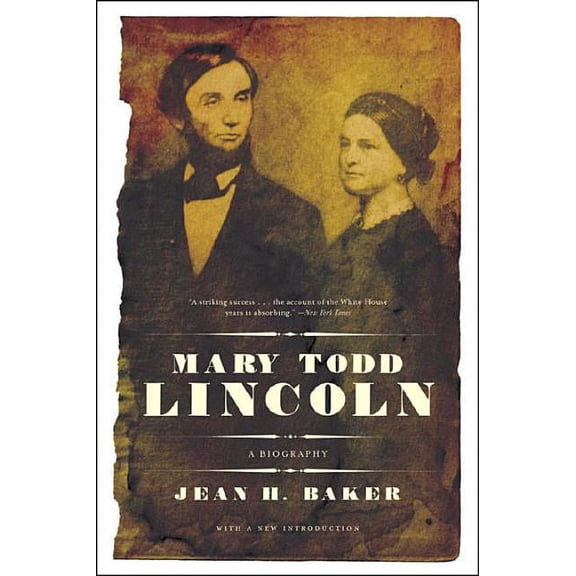 Mary Todd Lincoln: A Biography, (Paperback)