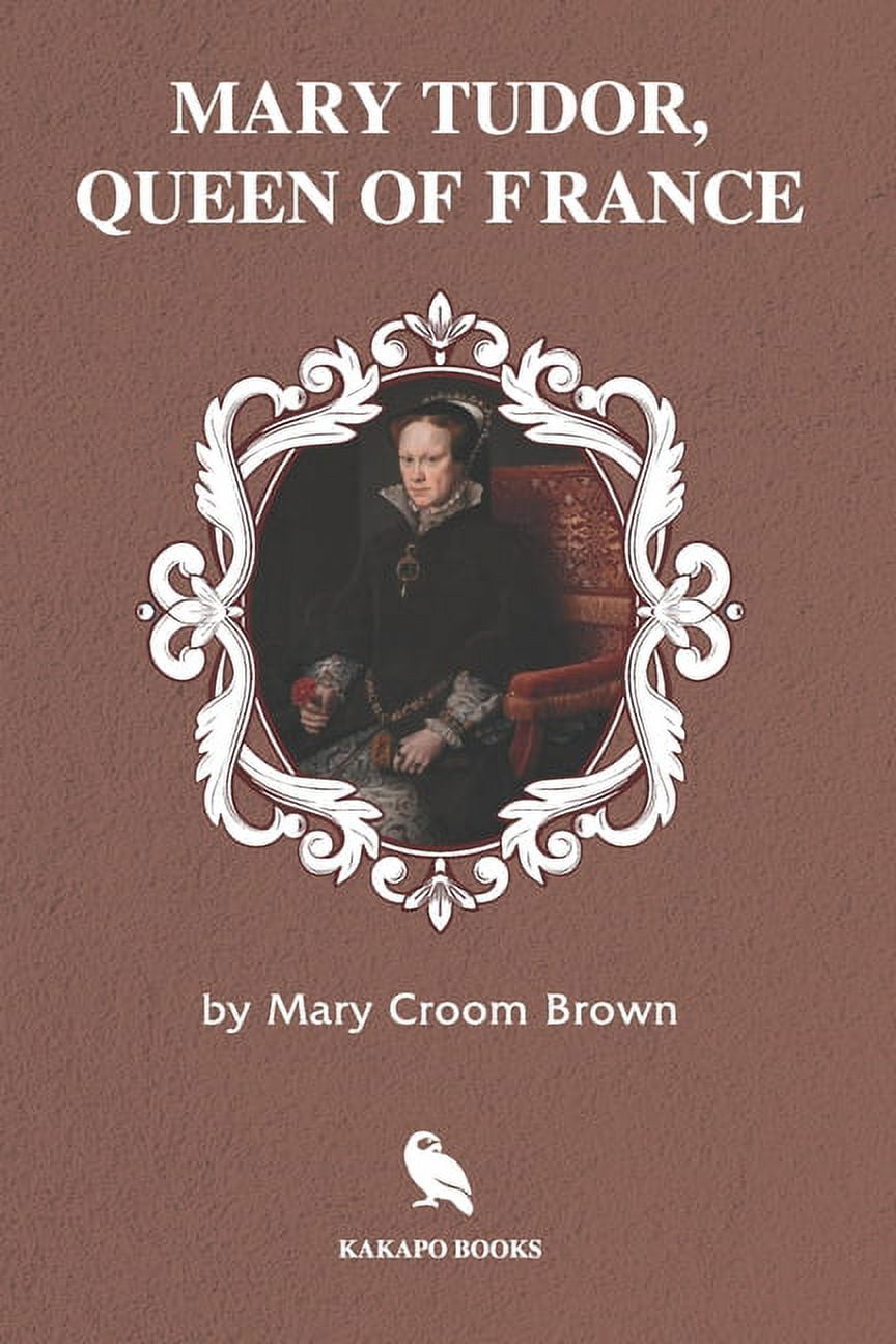 Mary Tudor, Queen of France (Illustrated) (Paperback)