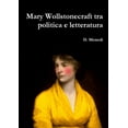 thumbnail image 1 of Mary Wollstonecraft tra politica e letteratura, (Paperback), 1 of 1