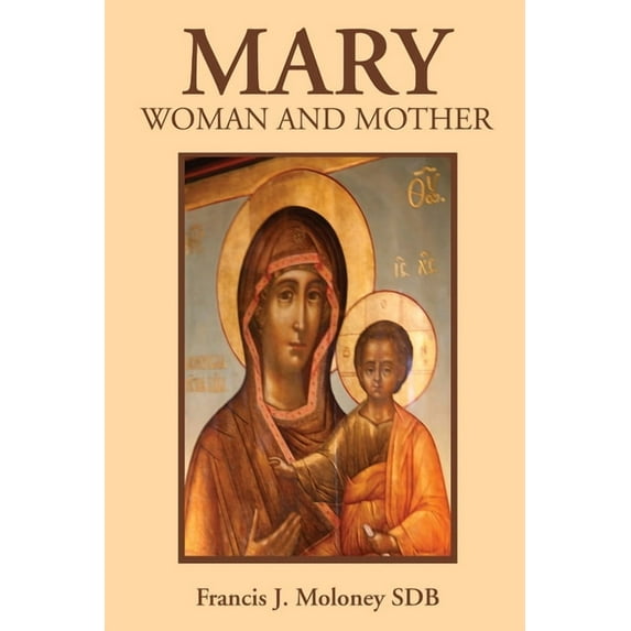 Mary: Woman and Mother (Paperback)