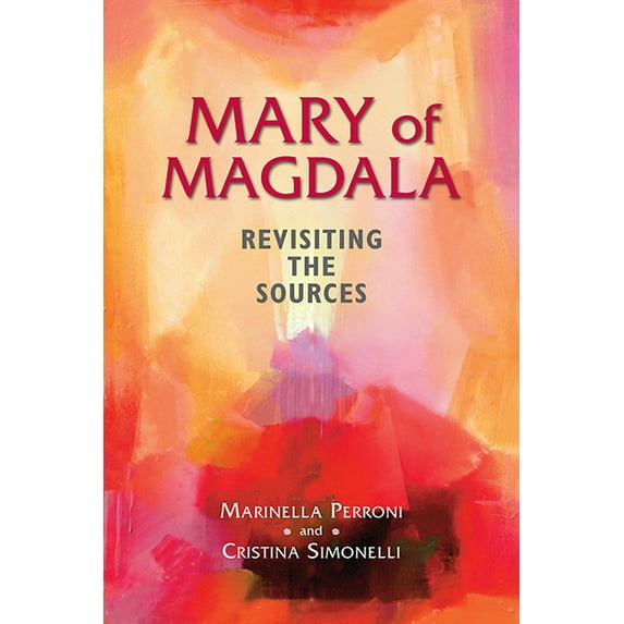 Mary of Magdala: Revisiting the Sources (Paperback)