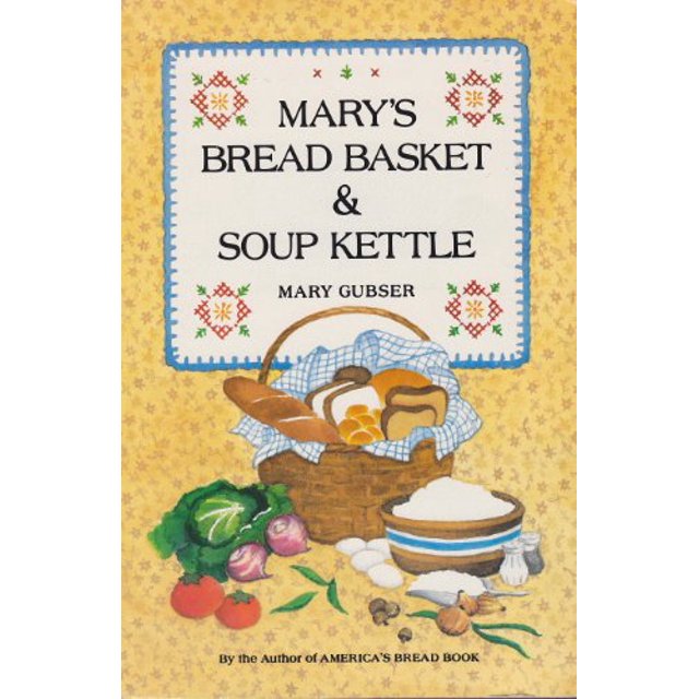 PreOwned Mary's Bread Basket and Soup Kettle, 9780688058869, Paperback