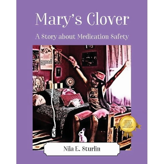 Mary's Clover: A Story about Medication Safety, (Paperback)