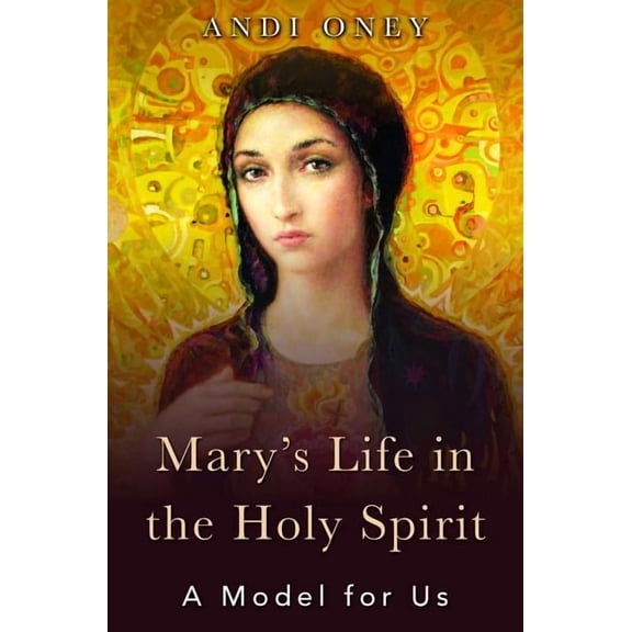 Mary's Life in the Holy Spirit: A Model for Us, (Paperback)