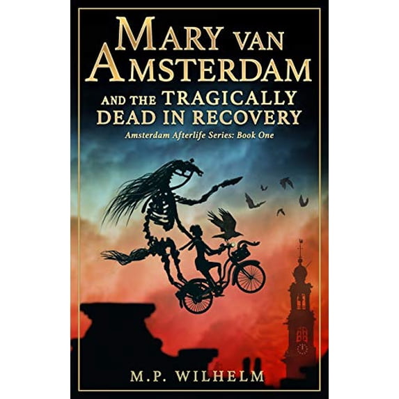 Pre-Owned Mary van Amsterdam and the Tragically Dead in Recovery: Amsterdam Afterlife Series Book One Paperback