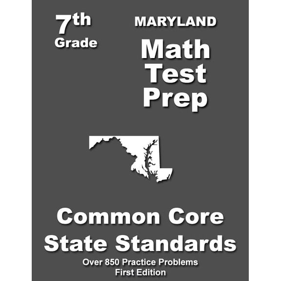 Maryland 7th Grade Math Test Prep: Common Core Learning Standards, (Paperback)