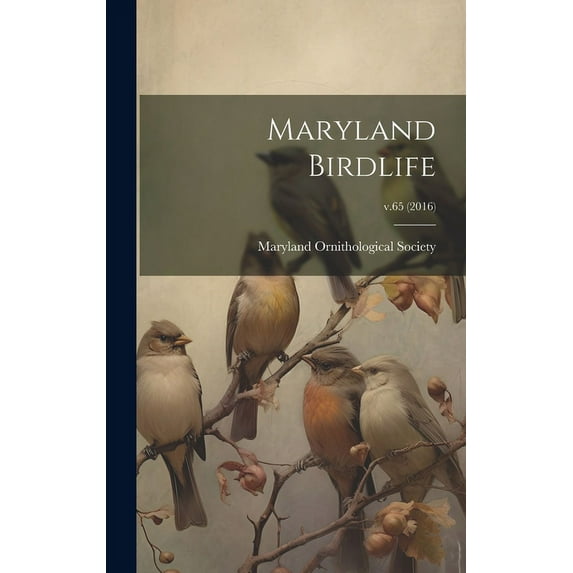 Maryland Birdlife; v.65 (2016), (Hardcover)