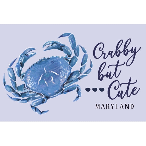 Maryland, Crabby but Cute Sentiment (36x54 Giclee Gallery Art Print, Vivid Textured Wall Decor)