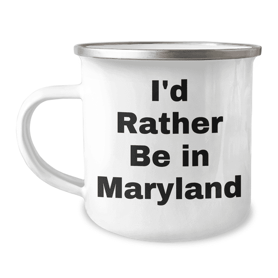 Maryland Enthusiasts' Gift, Funny Camping Mug for Dad's Special Day - 'I'd Rather Be In Maryland' - Gifts from Men to Family - Perfect for Father's Day
