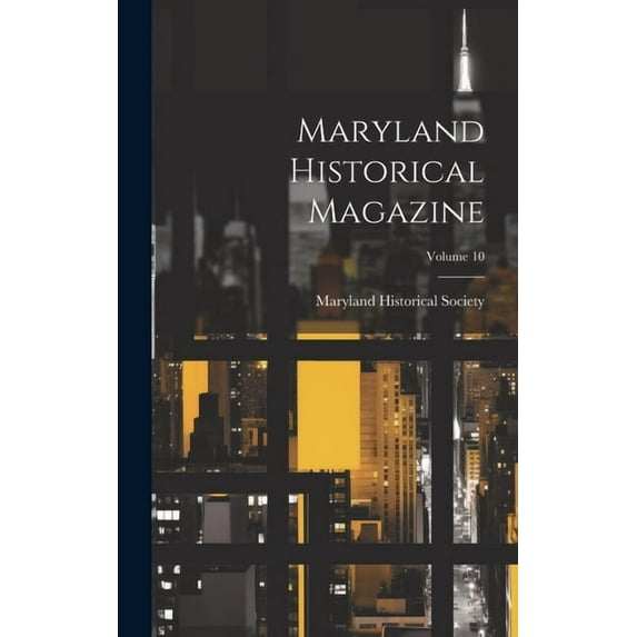 Maryland Historical Magazine; Volume 10 (Hardcover)